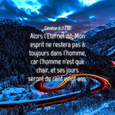 Picture 04 - Genèse 6:3 LSG - Alors l'Eternel dit: Mon esprit ne restera pas à - Bible Verse Picture