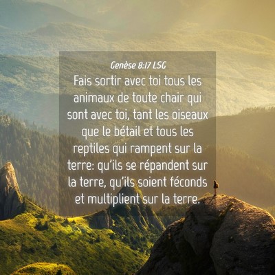 Picture 04 - Genèse 8:17 LSG - Fais sortir avec toi tous les animaux de toute - Bible Verse Picture