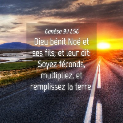 Picture 04 - Genèse 9:1 LSG - Dieu bénit Noé et ses fils, et leur dit: Soyez - Bible Verse Picture