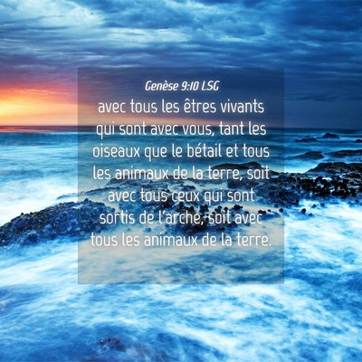 Picture 04 - Genèse 9:10 LSG - avec tous les êtres vivants qui sont avec vous, - Bible Verse Picture