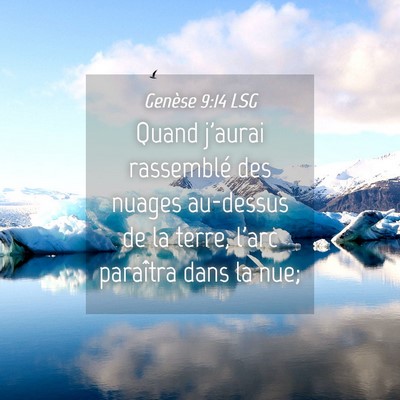 Picture 04 - Genèse 9:14 LSG - Quand j'aurai rassemblé des nuages au-dessus de - Bible Verse Picture