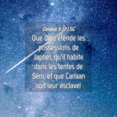 Picture 04 - Genèse 9:27 LSG - Que Dieu étende les possessions de Japhet, qu'il - Bible Verse Picture