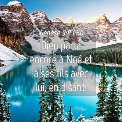 Picture 04 - Genèse 9:8 LSG - Dieu parla encore à Noé et à ses fils avec - Bible Verse Picture