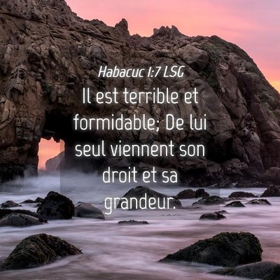 Picture 04 - Habacuc 1:7 LSG - Il est terrible et formidable; De lui seul - Bible Verse Picture