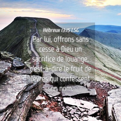 Picture 04 - Hébreux 13:15 LSG - Par lui, offrons sans cesse à Dieu un sacrifice - Bible Verse Picture