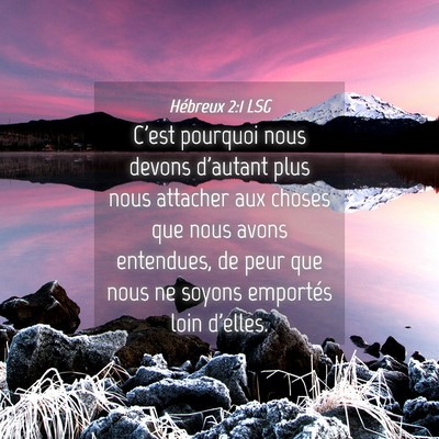 Picture 04 - Hébreux 2:1 LSG - C'est pourquoi nous devons d'autant plus nous - Bible Verse Picture