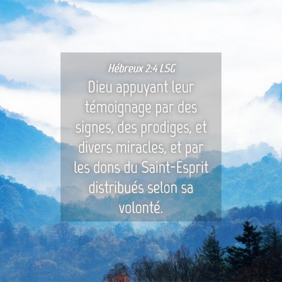 Picture 04 - Hébreux 2:4 LSG - Dieu appuyant leur témoignage par des signes, - Bible Verse Picture