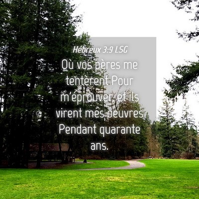 Picture 04 - Hébreux 3:9 LSG - Où vos pères me tentèrent Pour m'éprouver, et - Bible Verse Picture
