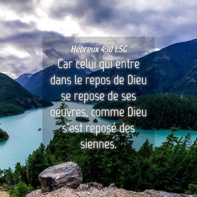 Picture 04 - Hébreux 4:10 LSG - Car celui qui entre dans le repos de Dieu se - Bible Verse Picture