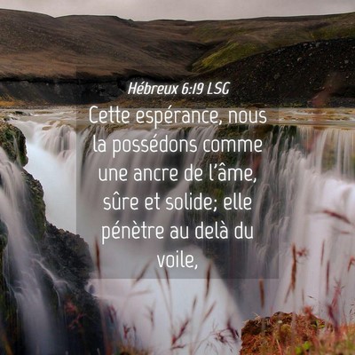 Picture 04 - Hébreux 6:19 LSG - Cette espérance, nous la possédons comme une - Bible Verse Picture
