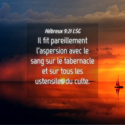 Picture 04 - Hébreux 9:21 LSG - Il fit pareillement l'aspersion avec le sang sur - Bible Verse Picture