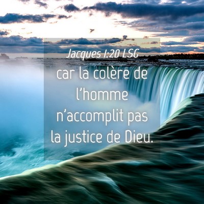 Picture 04 - Jacques 1:20 LSG - car la colère de l'homme n'accomplit pas la - Bible Verse Picture