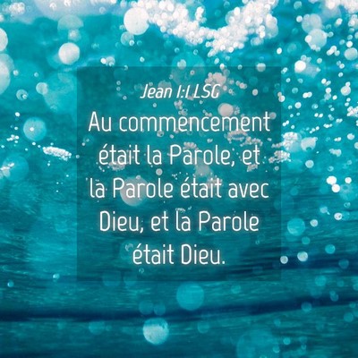 Picture 04 - Jean 1:1 LSG - Au commencement était la Parole, et la Parole - Bible Verse Picture
