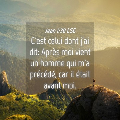 Picture 04 - Jean 1:30 LSG - C'est celui dont j'ai dit: Après moi vient un - Bible Verse Picture