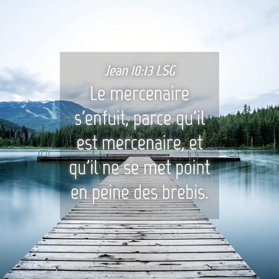 Picture 04 - Jean 10:13 LSG - Le mercenaire s'enfuit, parce qu'il est - Bible Verse Picture