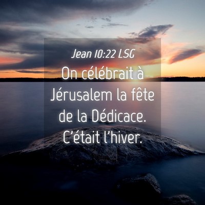 Picture 04 - Jean 10:22 LSG - On célébrait à Jérusalem la fête de la - Bible Verse Picture