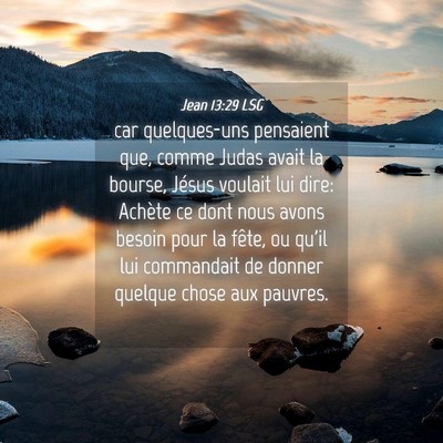 Picture 04 - Jean 13:29 LSG - car quelques-uns pensaient que, comme Judas avait - Bible Verse Picture