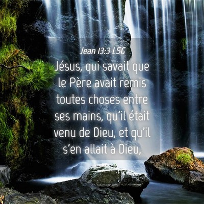 Picture 04 - Jean 13:3 LSG - Jésus, qui savait que le Père avait remis - Bible Verse Picture