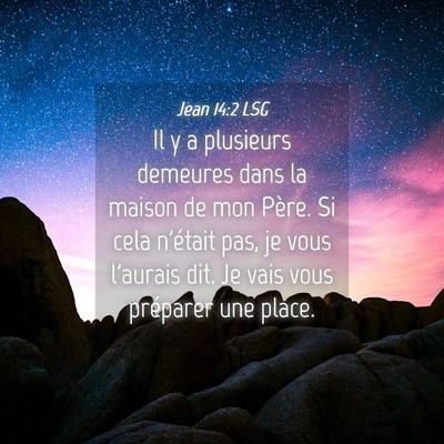 Picture 04 - Jean 14:2 LSG - Il y a plusieurs demeures dans la maison de mon - Bible Verse Picture