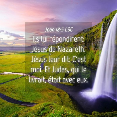 Picture 04 - Jean 18:5 LSG - Ils lui répondirent: Jésus de Nazareth. Jésus - Bible Verse Picture