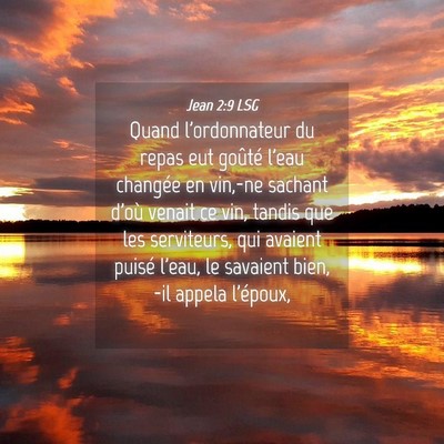 Picture 04 - Jean 2:9 LSG - Quand l'ordonnateur du repas eut goûté l'eau - Bible Verse Picture