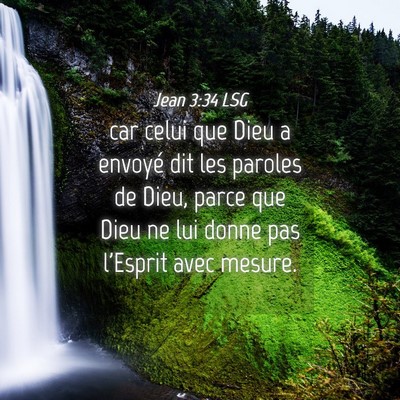Picture 04 - Jean 3:34 LSG - car celui que Dieu a envoyé dit les paroles de - Bible Verse Picture