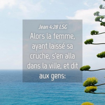 Picture 04 - Jean 4:28 LSG - Alors la femme, ayant laissé sa cruche, s'en - Bible Verse Picture