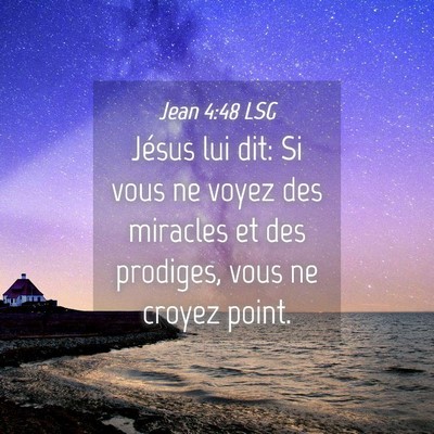 Picture 04 - Jean 4:48 LSG - Jésus lui dit: Si vous ne voyez des miracles et - Bible Verse Picture