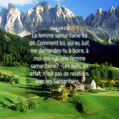 Picture 04 - Jean 4:9 LSG - La femme samaritaine lui dit: Comment toi, qui es - Bible Verse Picture