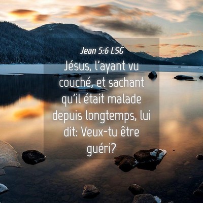 Picture 04 - Jean 5:6 LSG - Jésus, l'ayant vu couché, et sachant qu'il - Bible Verse Picture