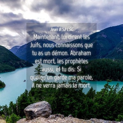 Picture 04 - Jean 8:52 LSG - Maintenant, lui dirent les Juifs, nous - Bible Verse Picture