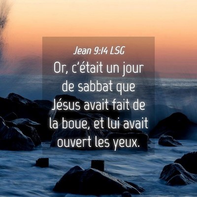 Picture 04 - Jean 9:14 LSG - Or, c'était un jour de sabbat que Jésus avait - Bible Verse Picture