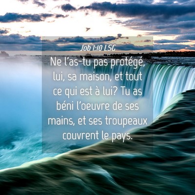 Picture 04 - Job 1:10 LSG - Ne l'as-tu pas protégé, lui, sa maison, et tout - Bible Verse Picture