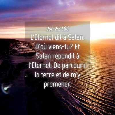 Picture 04 - Job 2:2 LSG - L'Eternel dit à Satan: D'où viens-tu? Et Satan - Bible Verse Picture