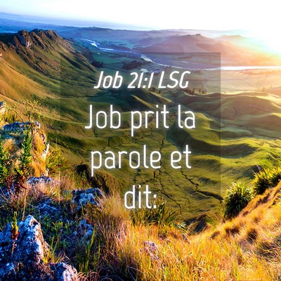 Picture 04 - Job 21:1 LSG - Job prit la parole et - Bible Verse Picture