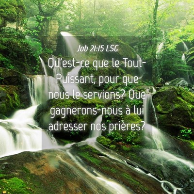 Picture 04 - Job 21:15 LSG - Qu'est-ce que le Tout-Puissant, pour que nous le - Bible Verse Picture