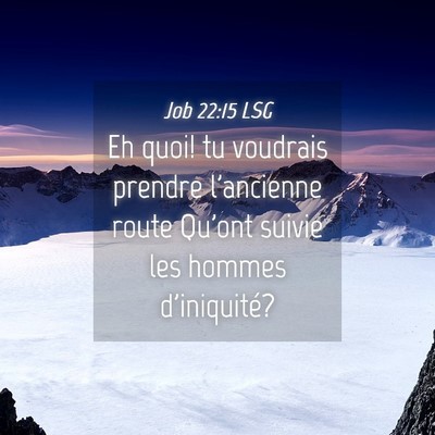 Picture 04 - Job 22:15 LSG - Eh quoi! tu voudrais prendre l'ancienne route - Bible Verse Picture