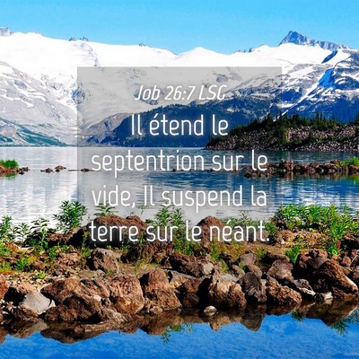 Picture 04 - Job 26:7 LSG - Il étend le septentrion sur le vide, Il suspend - Bible Verse Picture