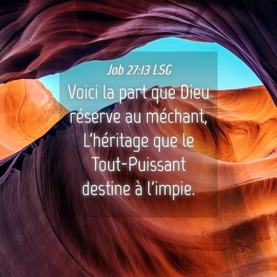Picture 04 - Job 27:13 LSG - Voici la part que Dieu réserve au méchant, - Bible Verse Picture