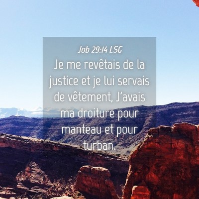 Picture 04 - Job 29:14 LSG - Je me revêtais de la justice et je lui servais - Bible Verse Picture