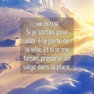 Picture 04 - Job 29:7 LSG - Si je sortais pour aller à la porte de la ville, - Bible Verse Picture