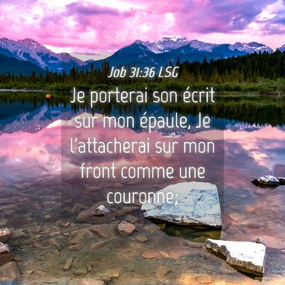 Picture 04 - Job 31:36 LSG - Je porterai son écrit sur mon épaule, Je - Bible Verse Picture