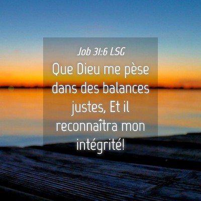 Picture 04 - Job 31:6 LSG - Que Dieu me pèse dans des balances justes, Et il - Bible Verse Picture