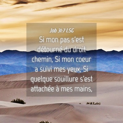Picture 04 - Job 31:7 LSG - Si mon pas s'est détourné du droit chemin, Si - Bible Verse Picture
