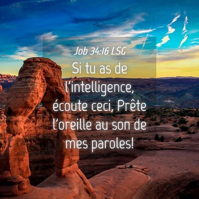 Picture 04 - Job 34:16 LSG - Si tu as de l'intelligence, écoute ceci, Prête - Bible Verse Picture