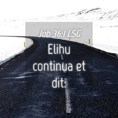 Picture 04 - Job 36:1 LSG - Elihu continua et - Bible Verse Picture