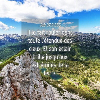 Picture 04 - Job 37:3 LSG - Il le fait rouler dans toute l'étendue des - Bible Verse Picture