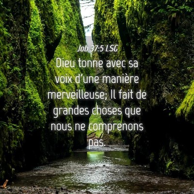 Picture 04 - Job 37:5 LSG - Dieu tonne avec sa voix d'une manière - Bible Verse Picture