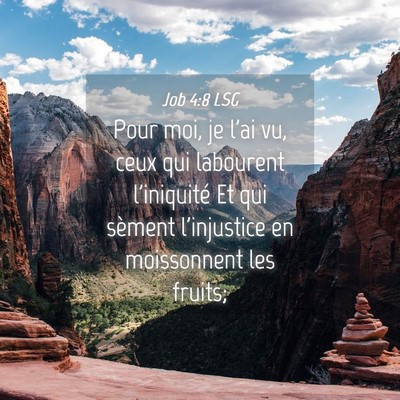 Picture 04 - Job 4:8 LSG - Pour moi, je l'ai vu, ceux qui labourent - Bible Verse Picture