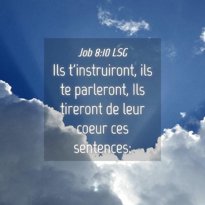 Picture 04 - Job 8:10 LSG - Ils t'instruiront, ils te parleront, Ils tireront - Bible Verse Picture